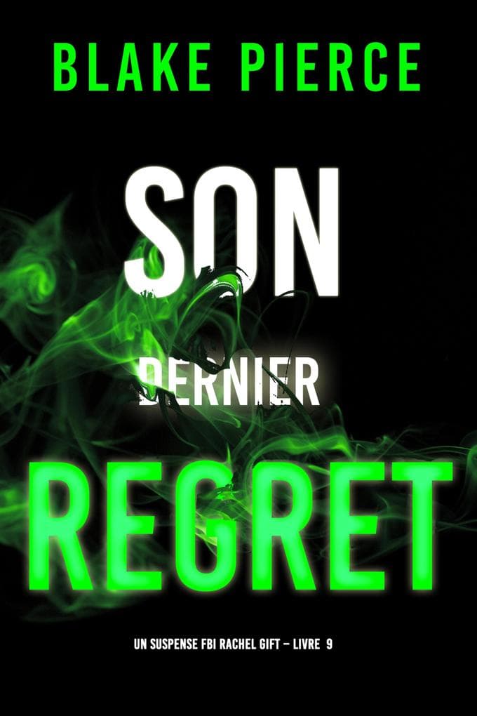 Son Dernier Regret (Un suspense FBI Rachel Gift - Livre 9)