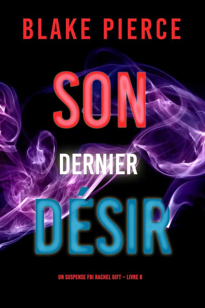 Son Dernier Désir (Un suspense FBI Rachel Gift - Livre 8)