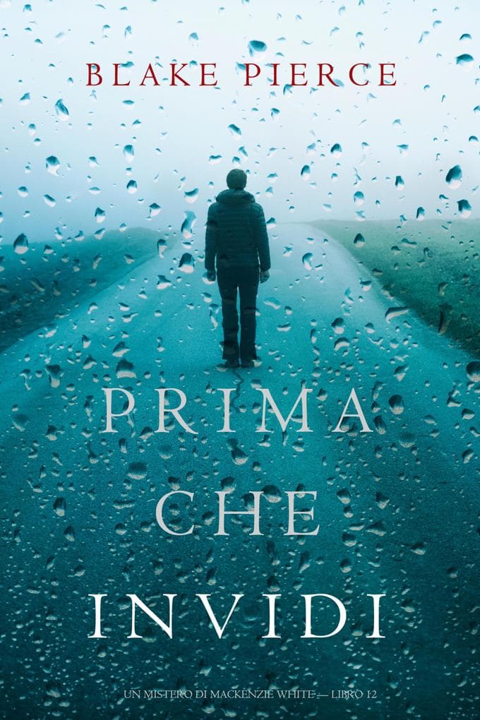 Prima Che Invidi (Un Mistero di Mackenzie White - Libro 12)