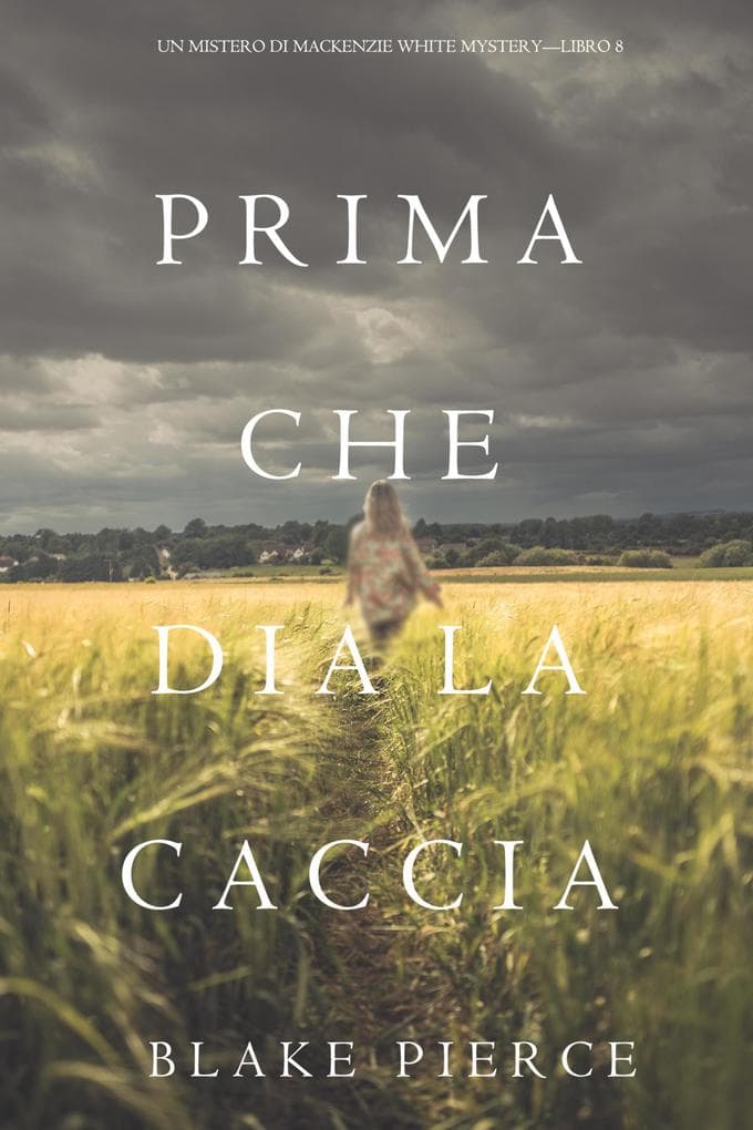 Prima Che Dia La Caccia (Un Mistero di Mackenzie White Mystery-Libro 8)