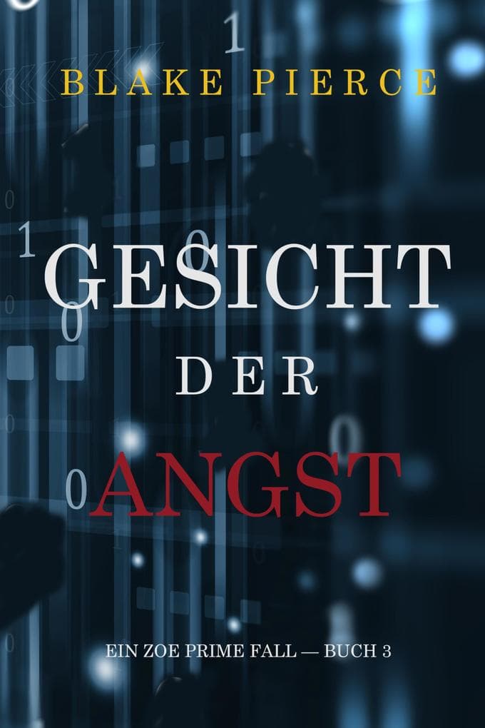 Gesicht der Angst (Ein Zoe Prime Fall - Buch 3)
