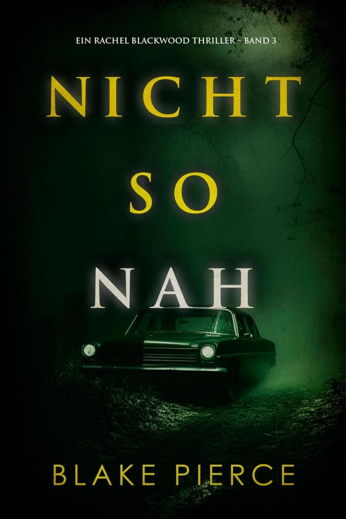 Nicht so Nah (Ein Rachel Blackwood Thriller - Band 3)