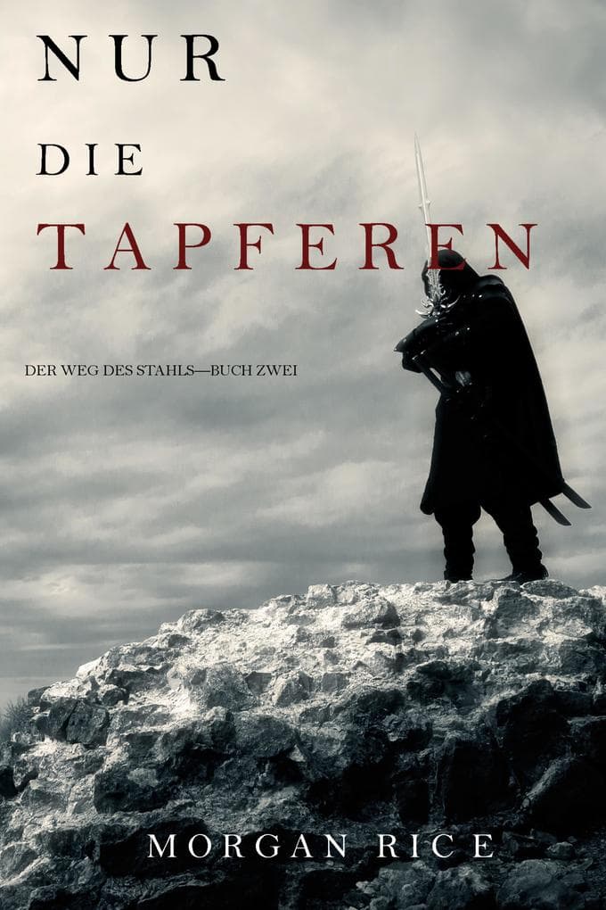 Tapferkeit (Der Weg des Stahls-Buch Zwei)