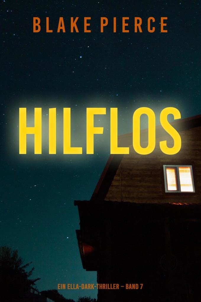 Hilflos (Ein Ella-Dark-Thriller - Band 7)