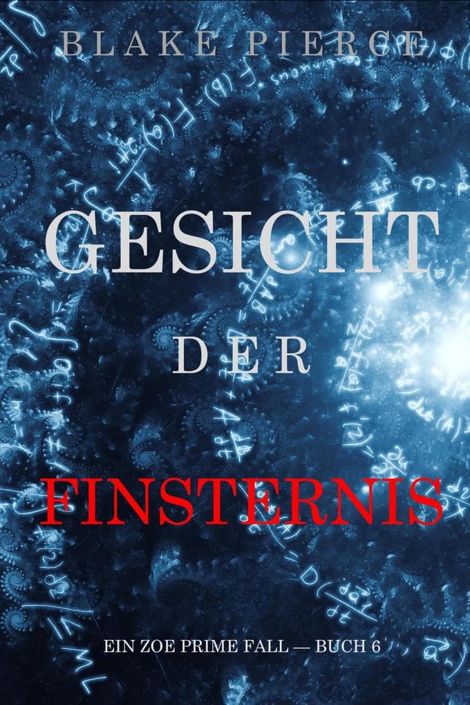 Gesicht der Finsternis (Ein Zoe Prime Fall - Buch 6)