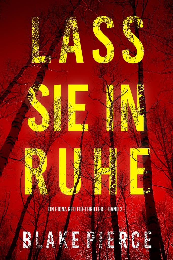 Lass sie in Ruhe (Ein Fiona Red FBI-Thriller - Band 2)