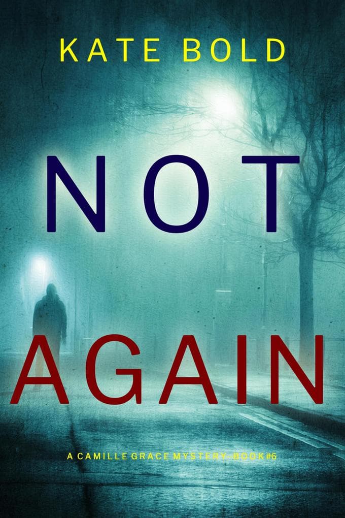 Not Again (A Camille Grace FBI Suspense Thriller-Book 6)