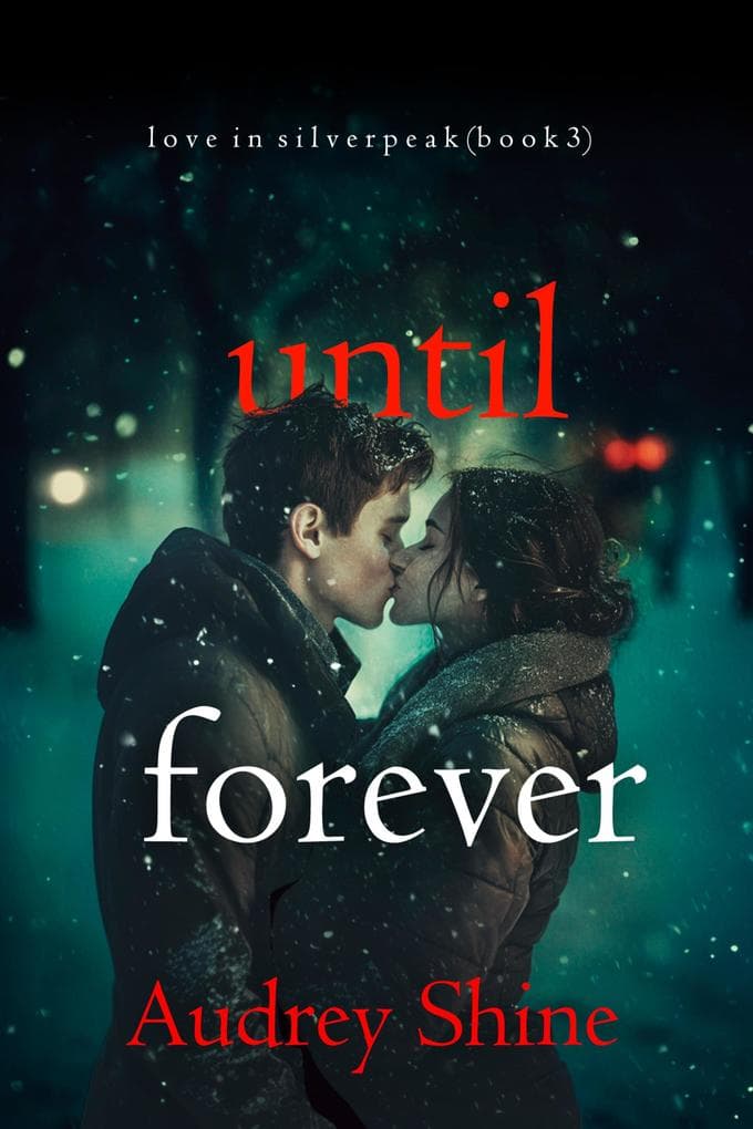 Until Forever (Love in Silverpeak-Book 3)