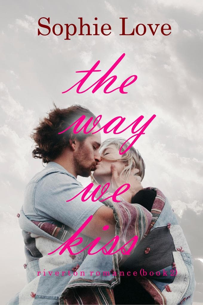 The Way We Kiss (Riverton Romance-Book Two)