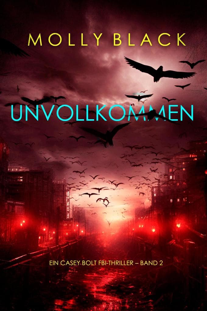 Unvollkommen (Ein Casey Bolt FBI-Thriller - Band 2)