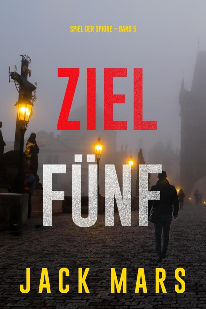 Ziel Fünf (Spiel der Spione - Band 5)