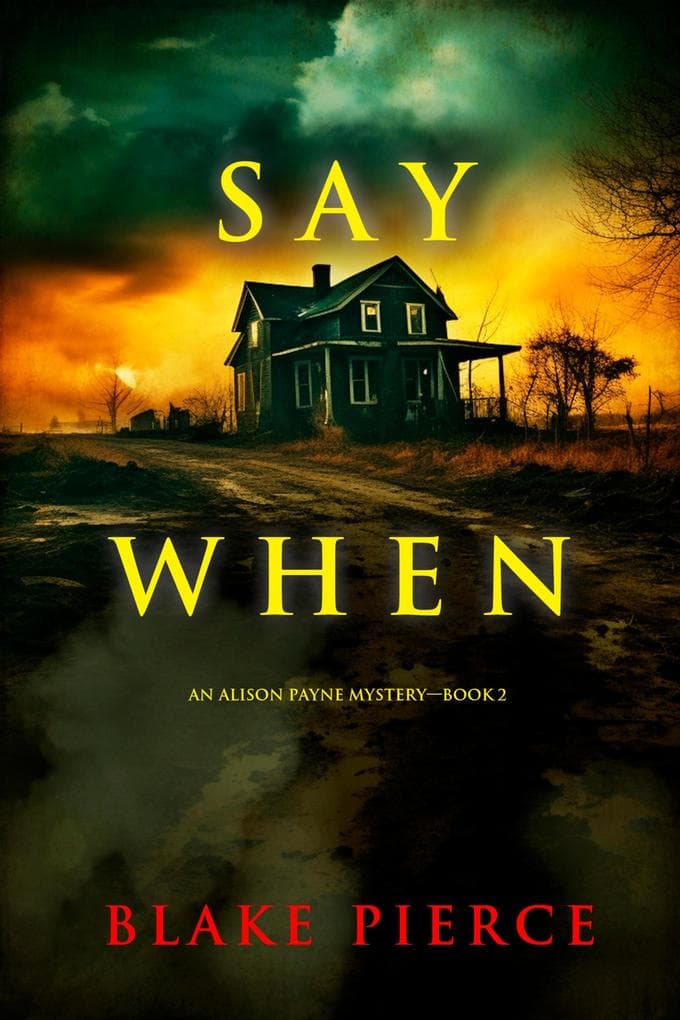 Say When (An Alison Payne Suspense Thriller-Book Two)