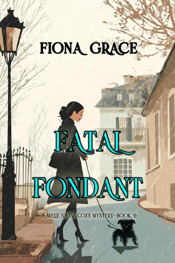 Fatal Fondant (A Millie Swiss Cozy Mystery-Book 6)