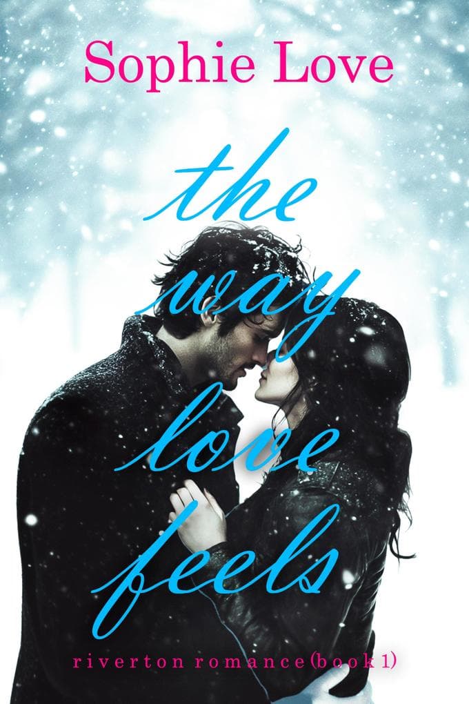 The Way Love Feels (Riverton Romance-Book 1)