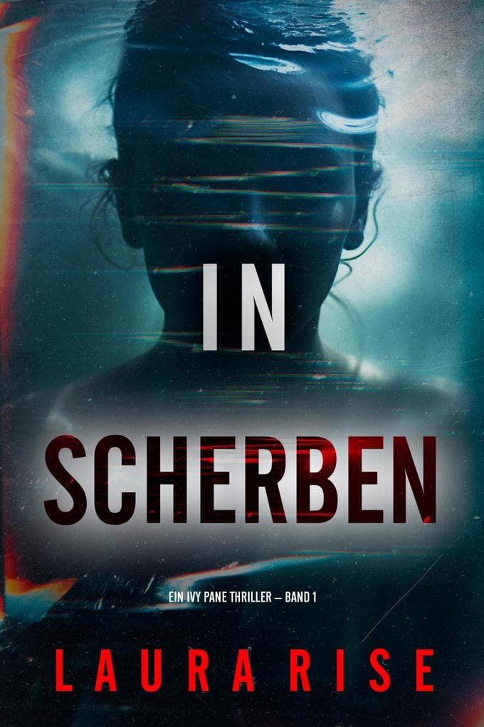 In Scherben (Ein Ivy Pane Thriller - Band 1)