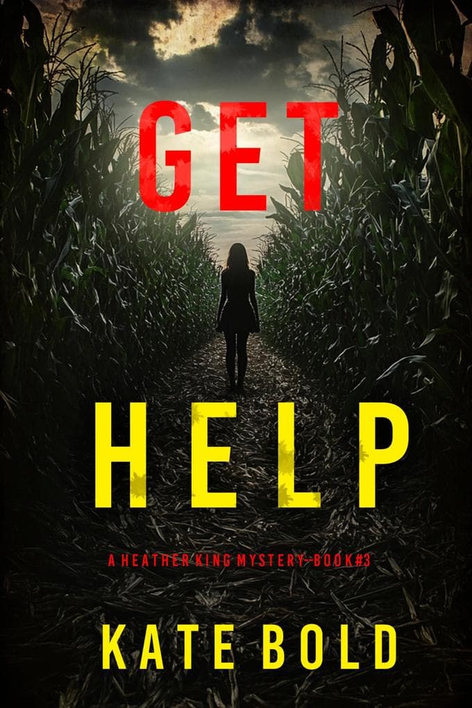 Get Help (A Heather King Suspense Thriller-Book Three)