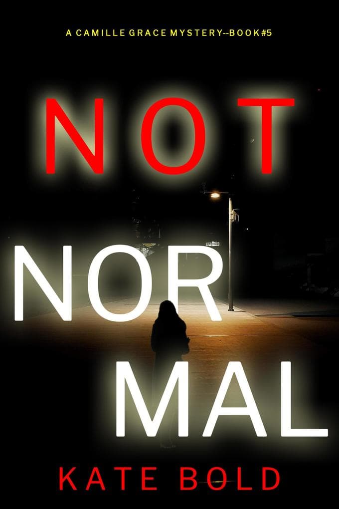 Not Normal (A Camille Grace FBI Suspense Thriller-Book 5)