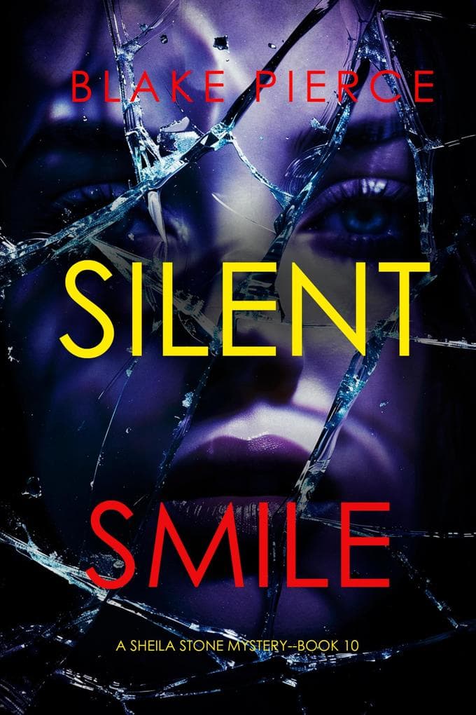 Silent Smile (A Sheila Stone Suspense Thriller-Book Ten)