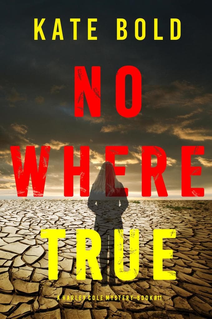 Nowhere True (A Harley Cole FBI Suspense Thriller-Book 11)