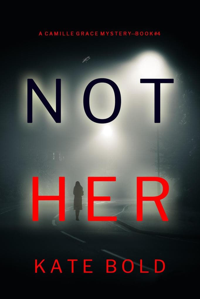 Not Her (A Camille Grace FBI Suspense Thriller-Book 4)