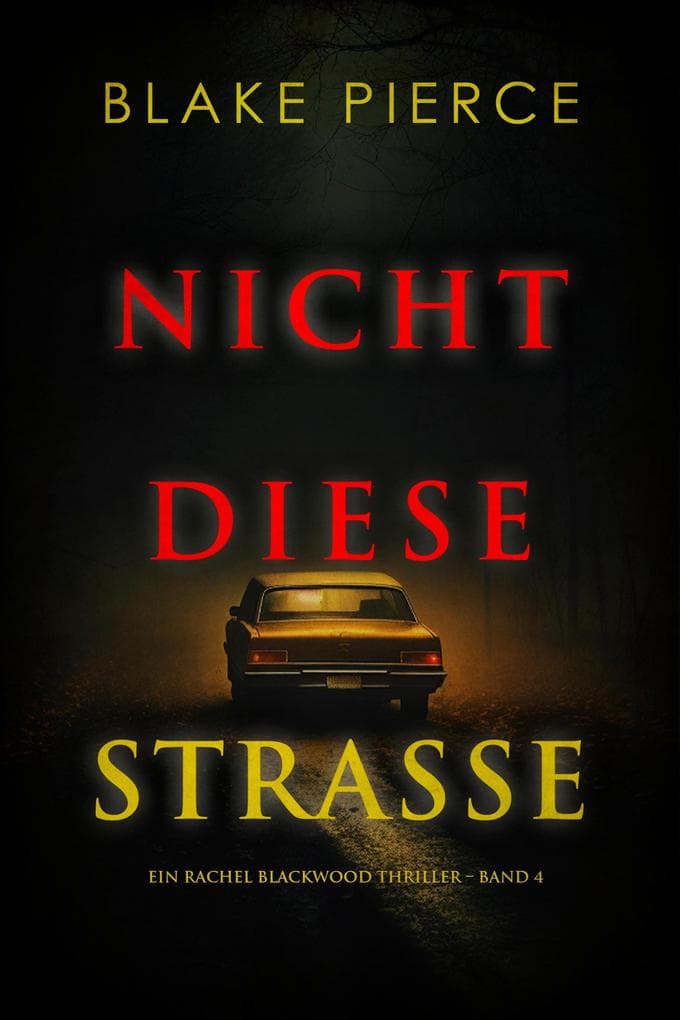 Nicht Diese Straße (Ein Rachel Blackwood Thriller - Band 4)