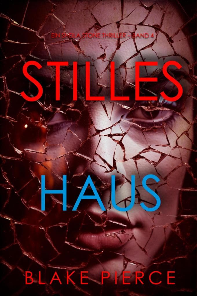 Stilles Haus (Ein Sheila Stone Thriller - Band 4)