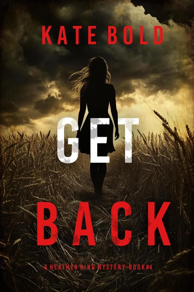 Get Back (A Heather King Suspense Thriller-Book Four)