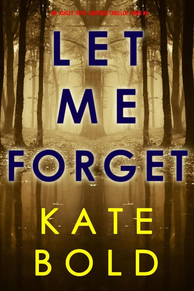 Let Me Forget (An Ashley Hope Suspense Thriller-Book 5)