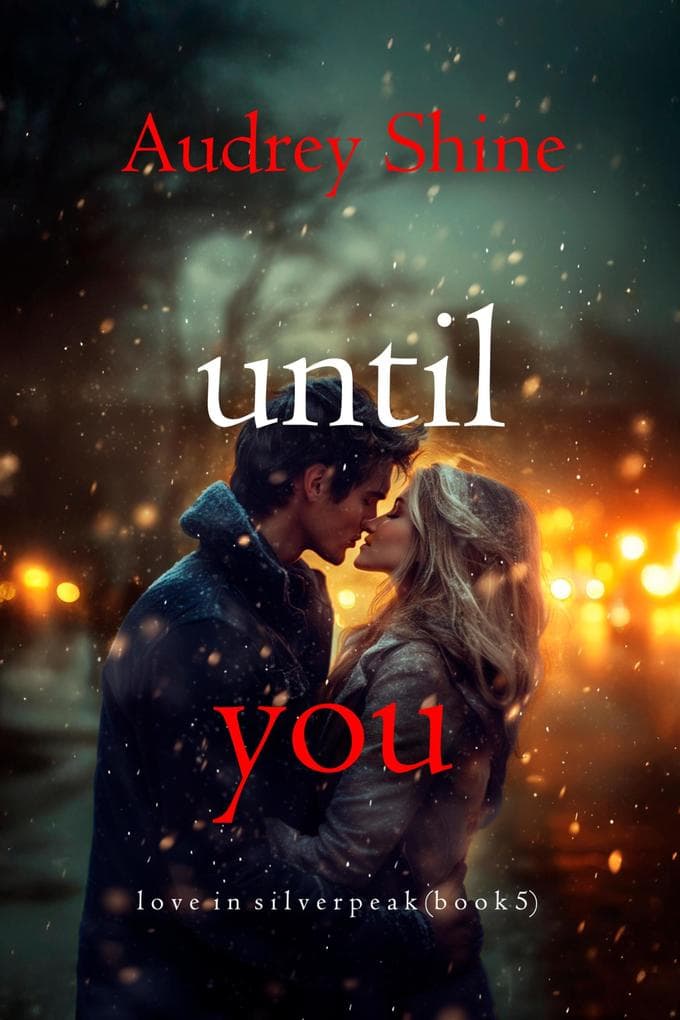 Until You (Love in Silverpeak-Book 5)
