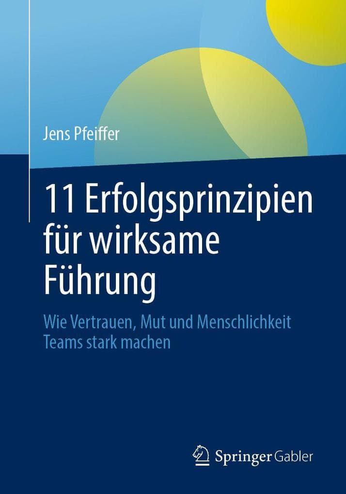 11 Erfolgsprinzipien für wirksame Führung