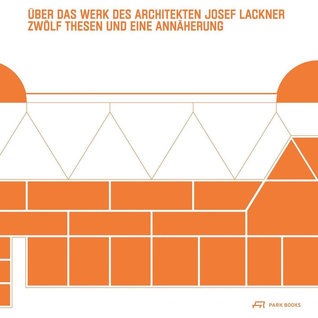 Über das Werk des Architekten Josef Lackner