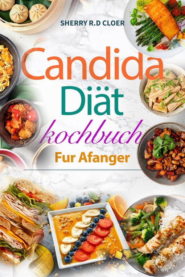 Candida Diät Kochbuch für Anfänger