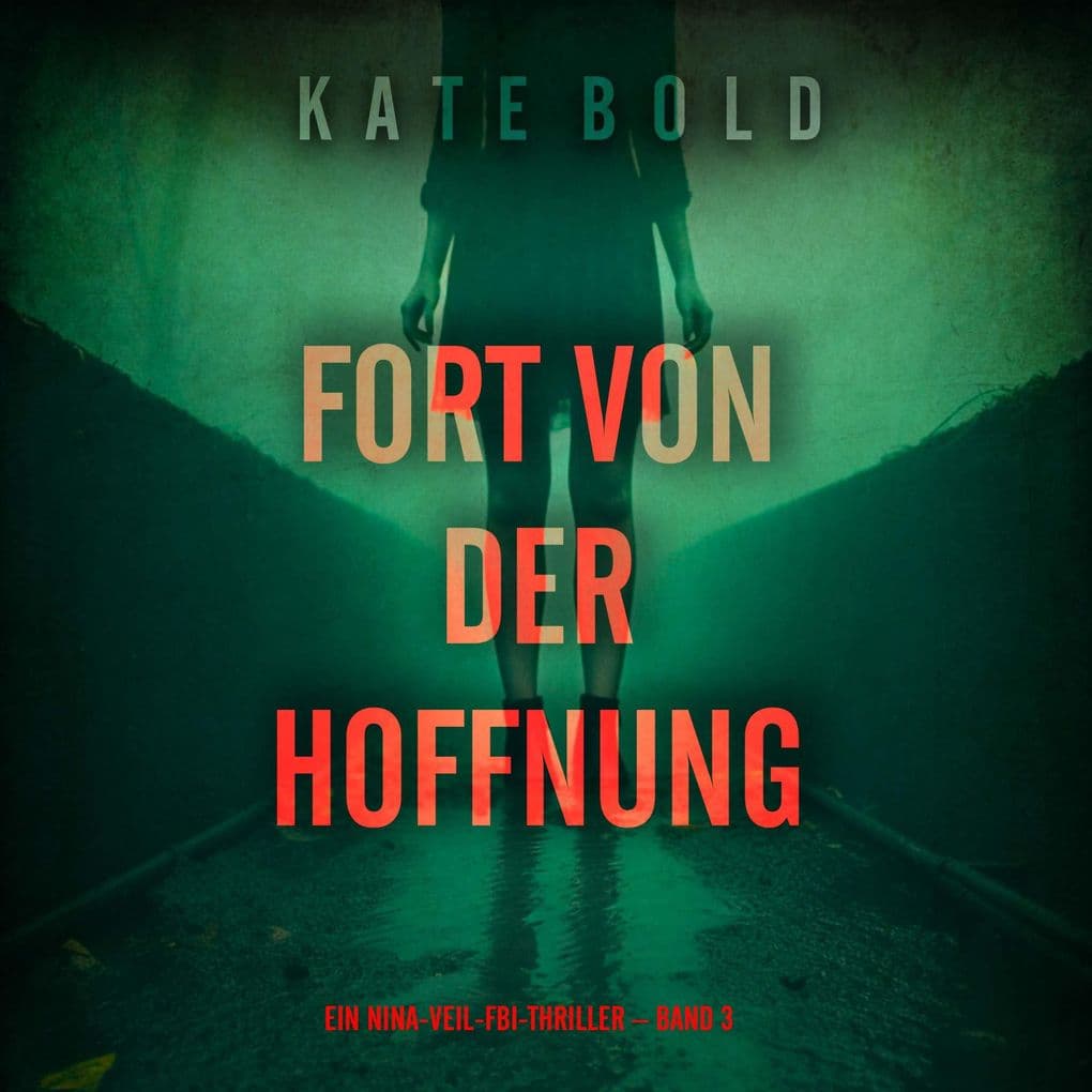 Fort von der Hoffnung (Ein Nina-Veil-FBI-Thriller Band 3)