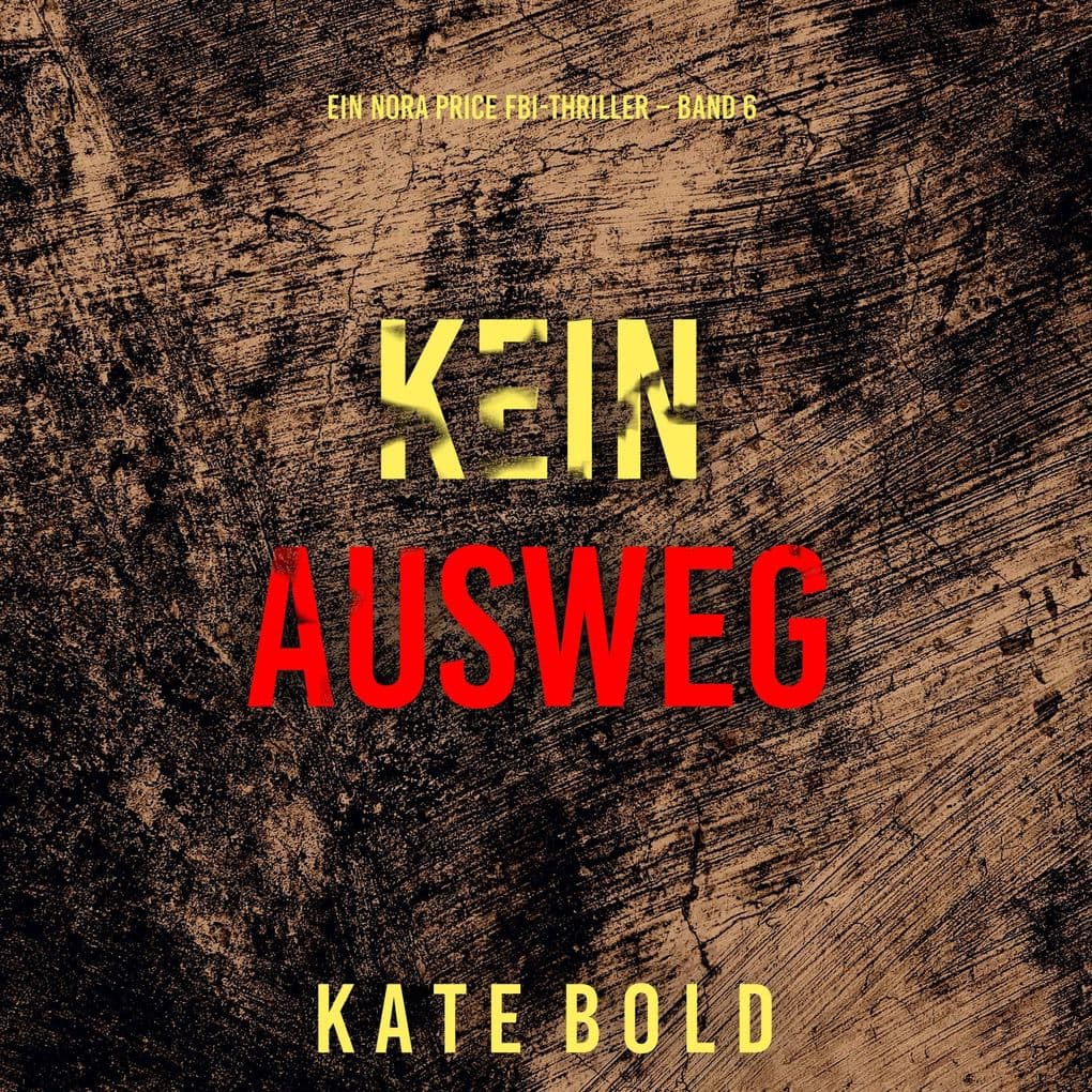 Kein Ausweg (Ein Nora Price FBI-Thriller Band 6)