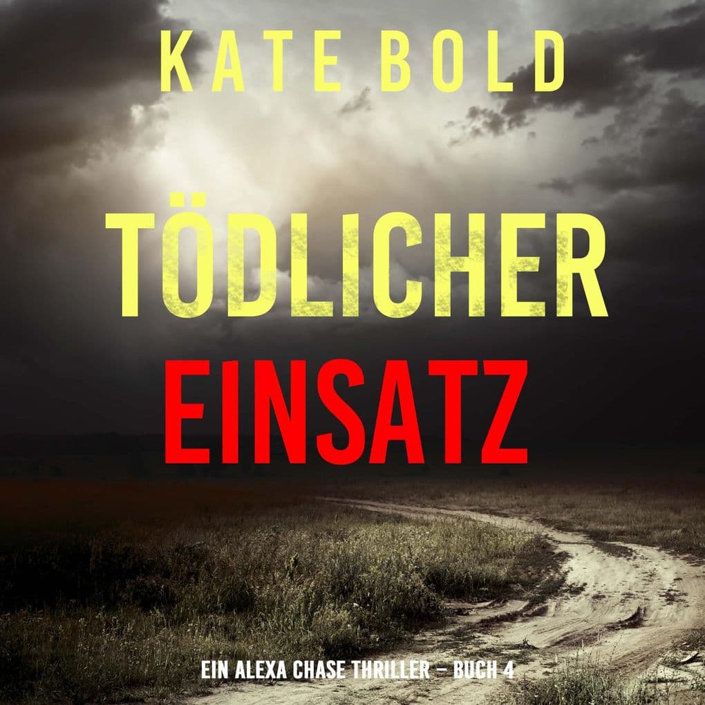 Tödlicher Einsatz (Ein Alexa Chase Thriller Buch 4)