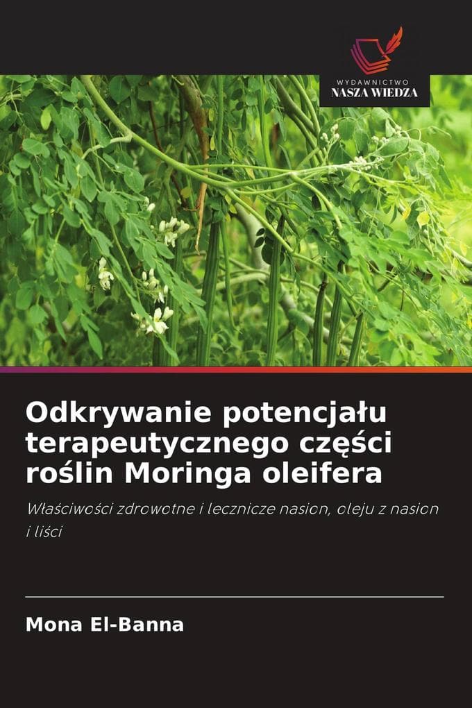 Odkrywanie potencjau terapeutycznego czci rolin Moringa oleifera