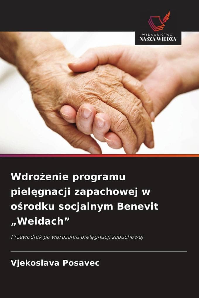 Wdroenie programu pielgnacji zapachowej w orodku socjalnym Benevit "Weidach"