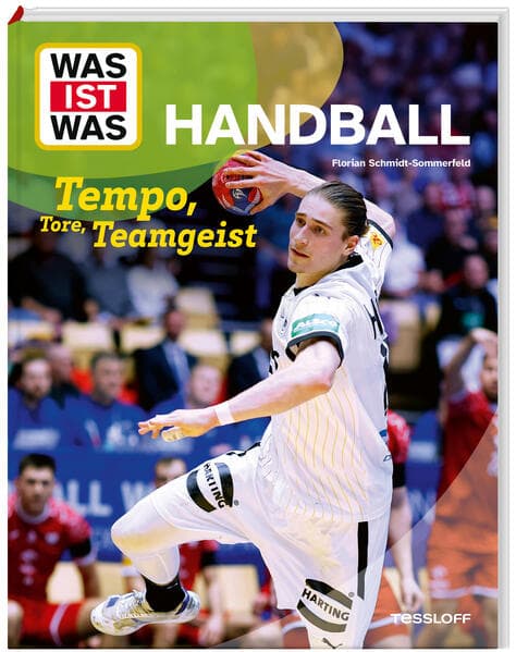 WAS IST WAS Handball. Tempo, Tore, Teamgeist