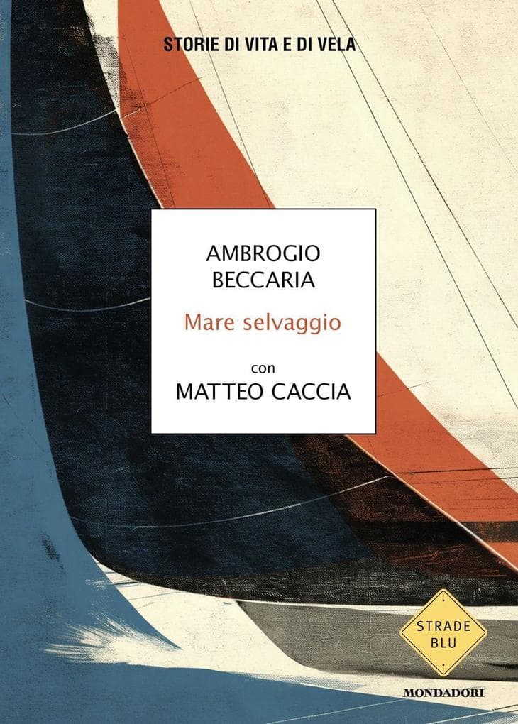Mare selvaggio. Storie di vita e di vela