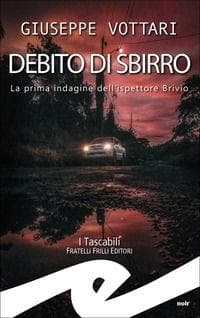Debito di sbirro. La prima indagine dell'ispettore Brivio