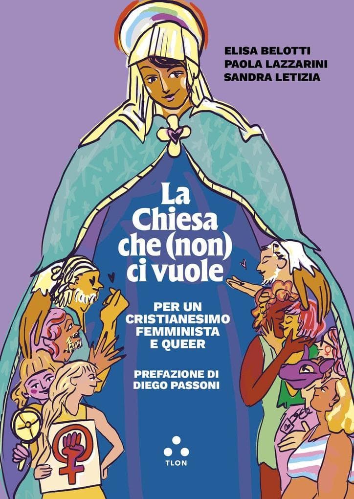 La Chiesa che (non) ci vuole. Per un cristianesimo femminista e queer