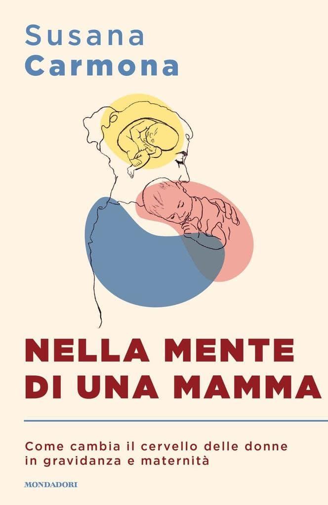 Nella mente di una mamma. Come cambia il cervello delle donne in gravidanza e maternità