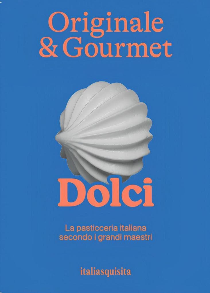 Originale & gourmet: dolci