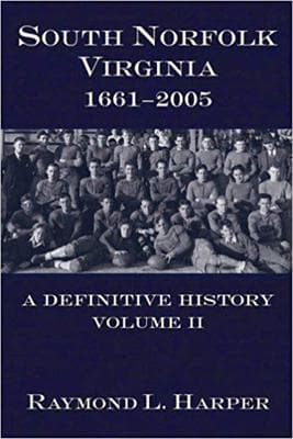 South Norfolk, Virginia, 1661-2005:: A Definitive History, Volume II