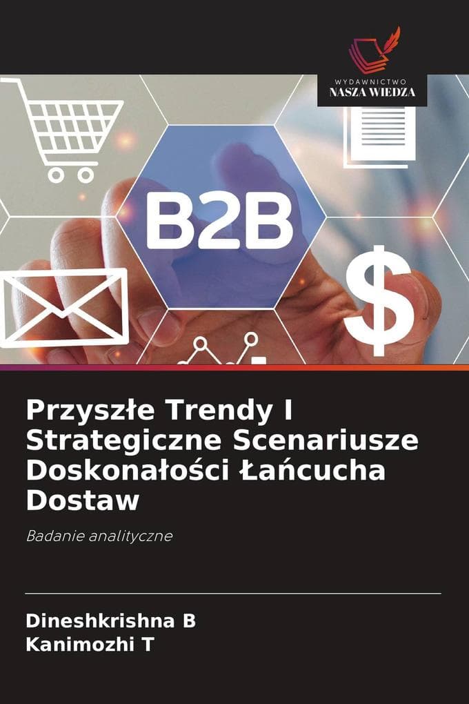 Przysze Trendy I Strategiczne Scenariusze Doskonaoci acucha Dostaw