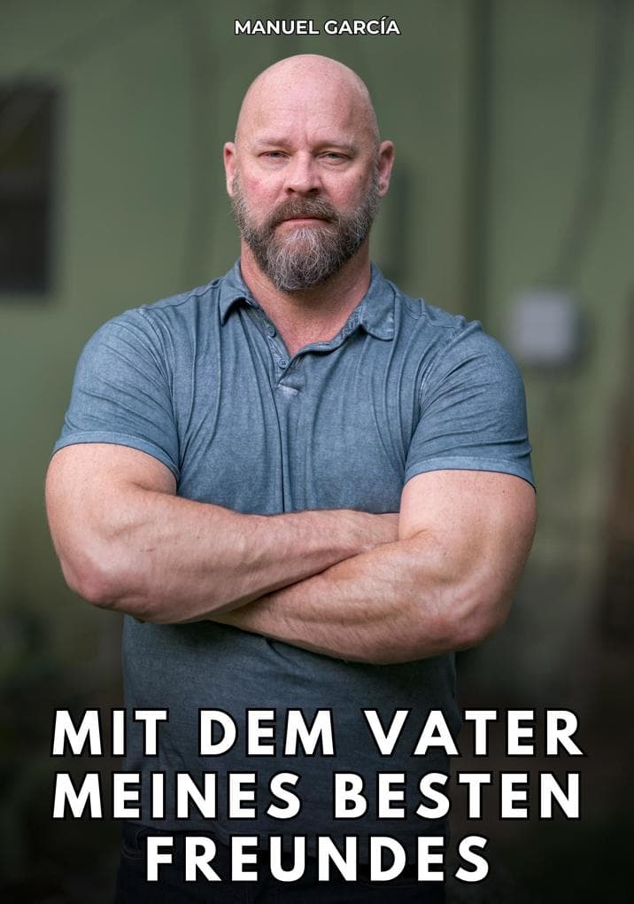 Mit dem Vater meines besten Freundes