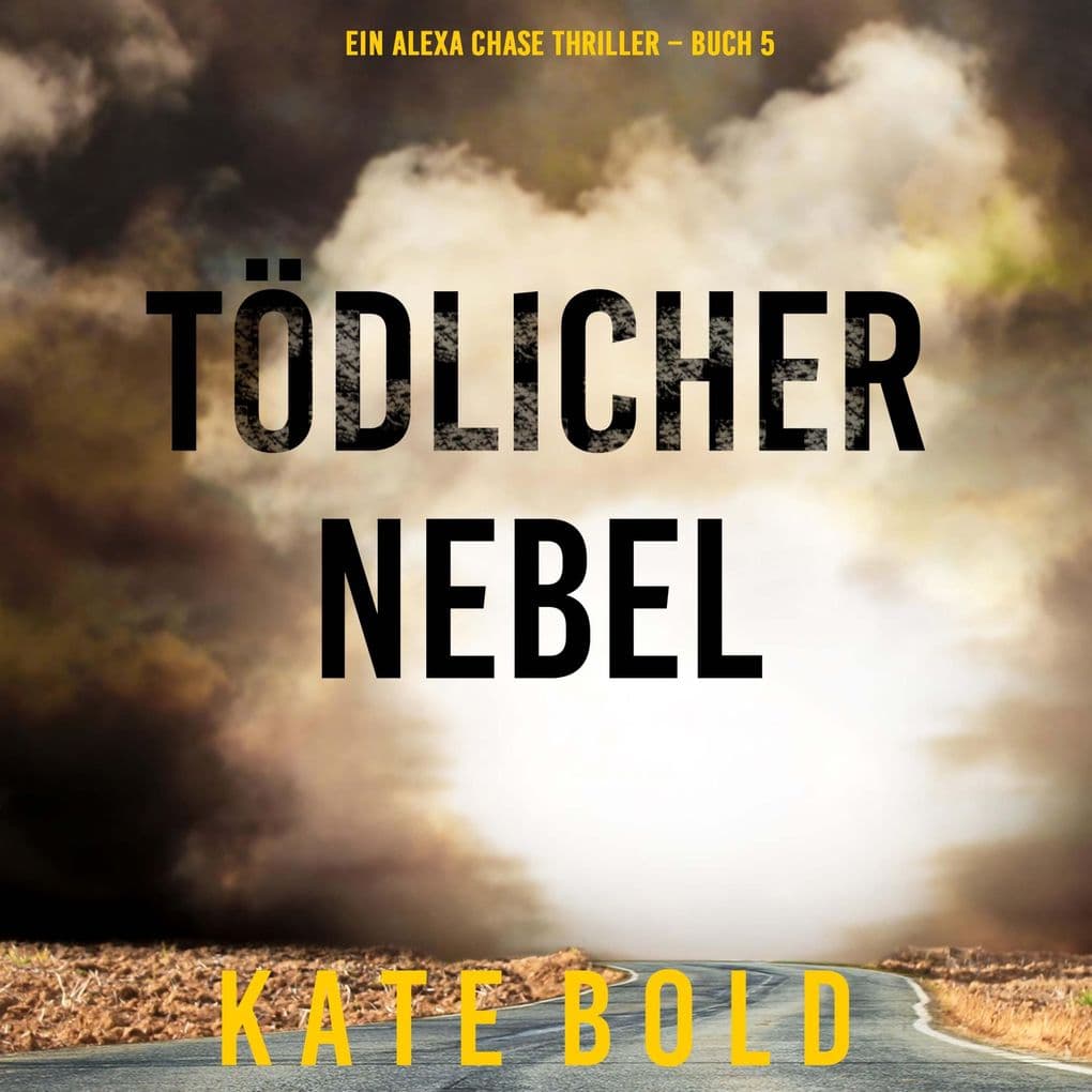 Tödlicher Nebel (Ein Alexa Chase Thriller Buch 5)