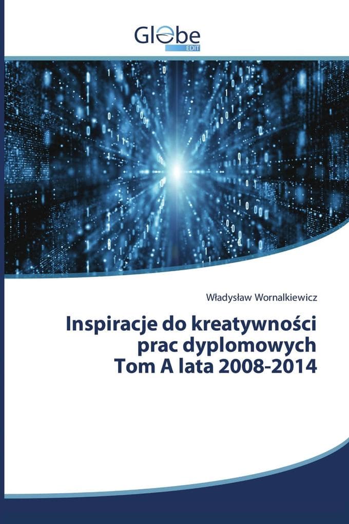 Inspiracje do kreatywnoci prac dyplomowych Tom A lata 2008-2014