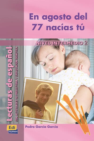 En agosto del 77 nacías tú