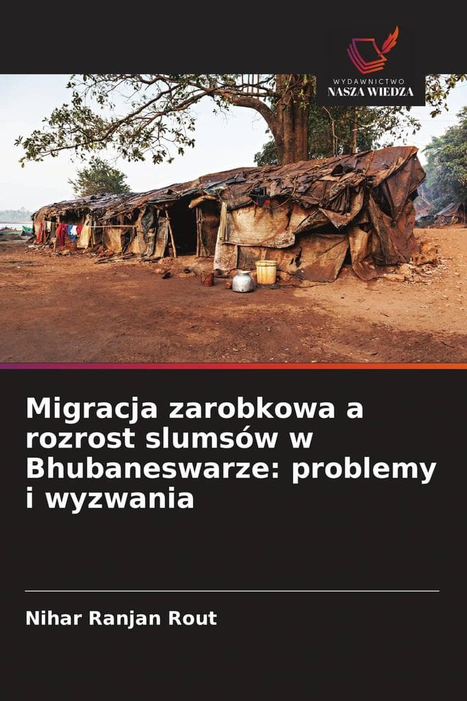 Migracja zarobkowa a rozrost slumsów w Bhubaneswarze: problemy i wyzwania